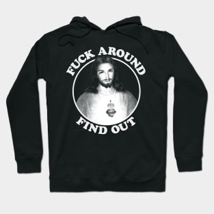 Fuck Around Find Out Hoodie